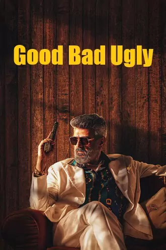 Download Good Bad Ugly | 2025 | PRE-HD | Tamil DD2.0 | Full Movie 480p 720p 1080p