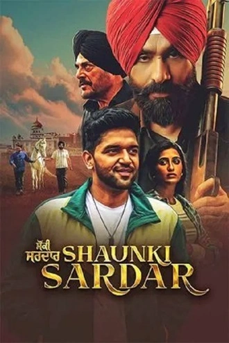 Download Shaunki Sardar | 2025 | Punjabi (DD2.0) | WEB-DL | Full Movie 480p 720p 1080p